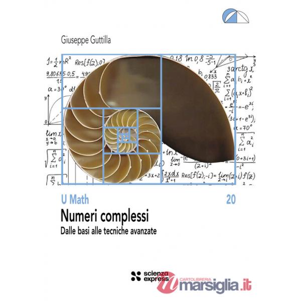 Numeri complessi. Dalle basi alle tecniche avanzate