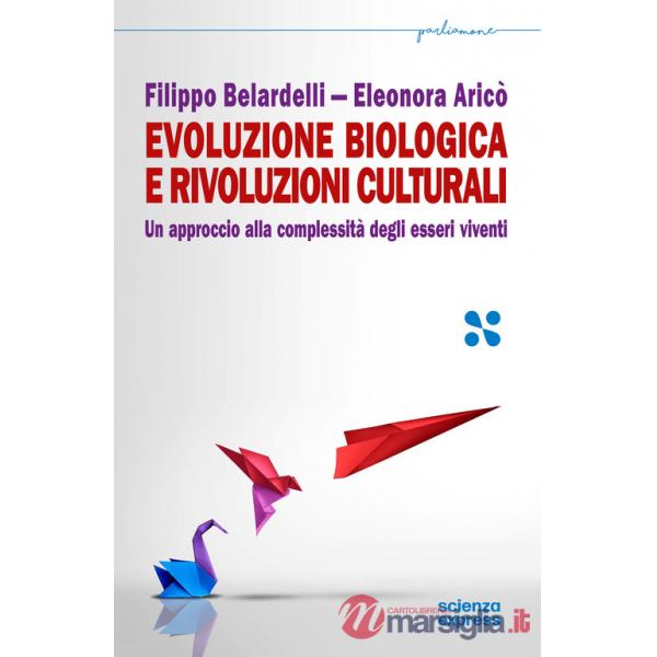Evoluzione biologica e rivoluzioni culturali. Un approccio alla complessità dei sistemi viventi