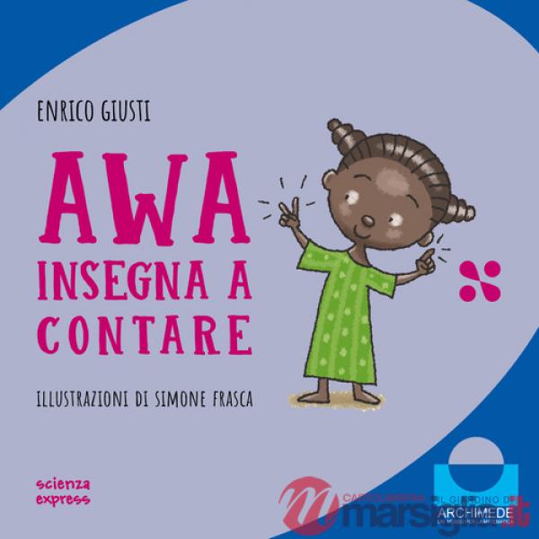 Awa insegna a contare. Nel mondo dei numeri. Ediz. a colori