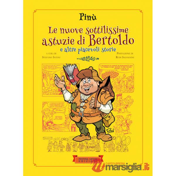 Nuove sottilissime astuzie di Bertoldo. E altre piacevoli storie. Ediz. illustrata (Le)