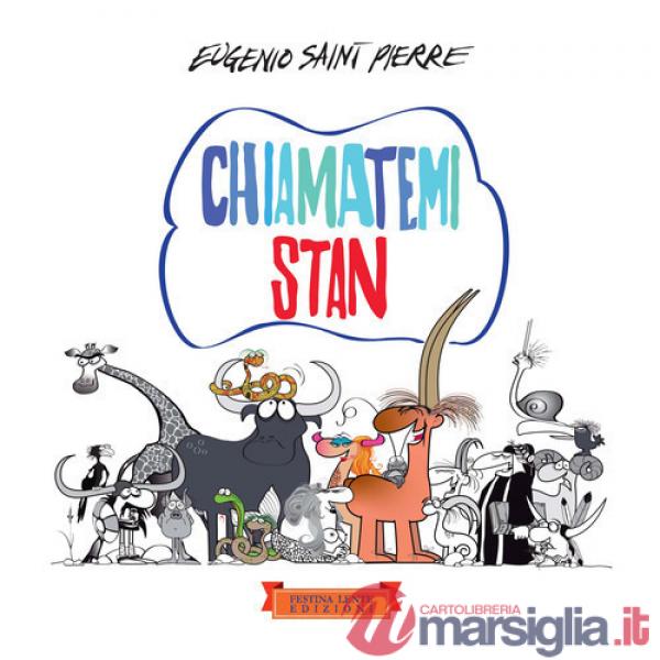 Chiamatemi Stan. Ediz. illustrata