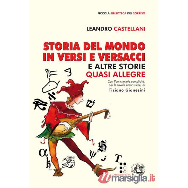 Storia del mondo in versi e versacci e altre storie quasi allegre