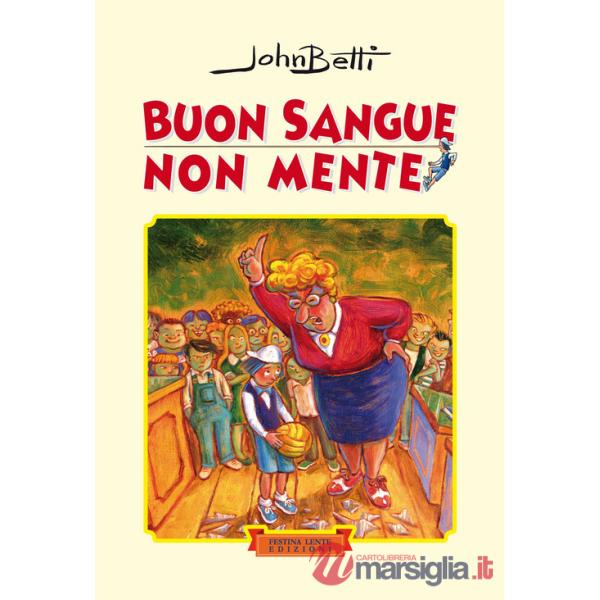 Buon sangue non mente. Ediz. illustrata