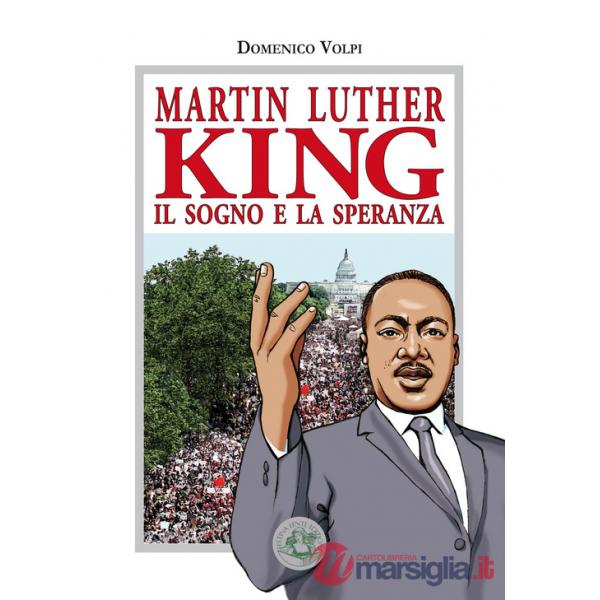 Martin Luther King. Il sogno e la speranza