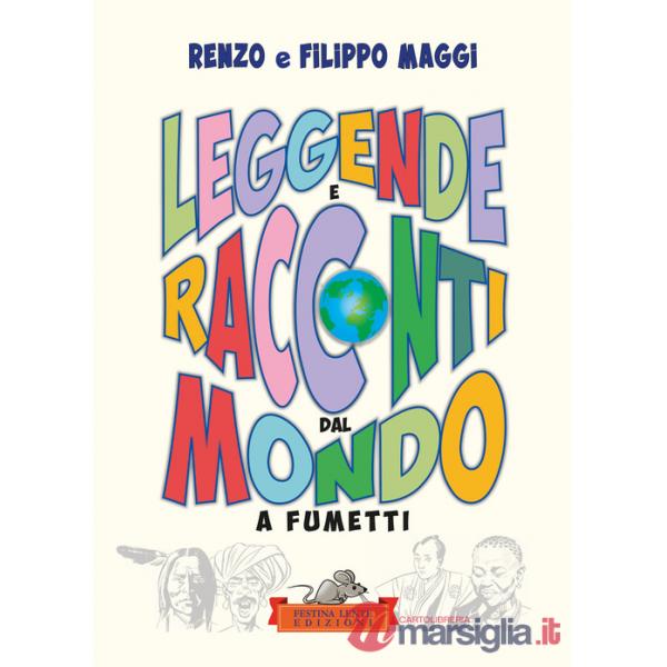 Leggende e racconti dal mondo. A fumetti. Ediz. illustrata