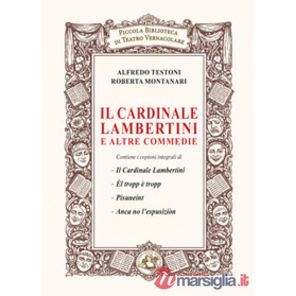 Cardinale Lambertini e altre commedie. Nuova ediz. (Il)
