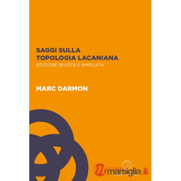 Saggi sulla topologia lacaniana. Ediz. ampliata
