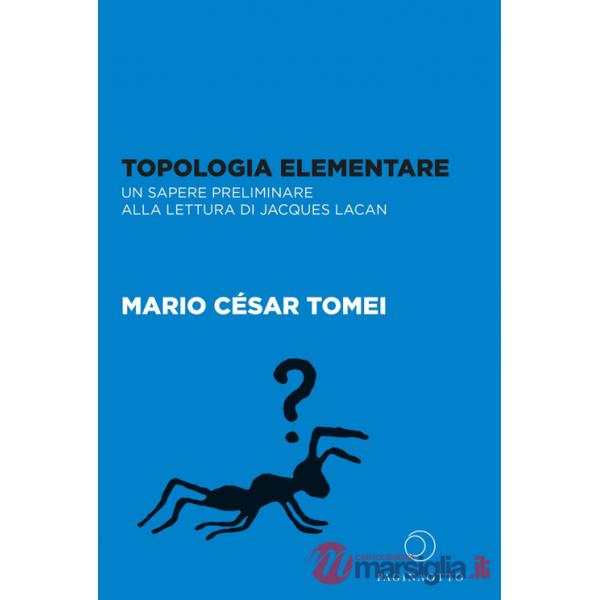 Topologia elementare. Un sapere preliminare alla lettura di Jaques Lacan