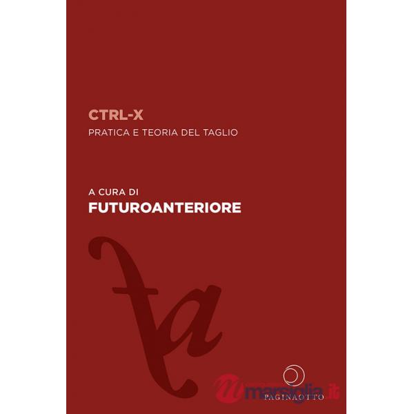 CTRL-X. Pratica e teoria del taglio