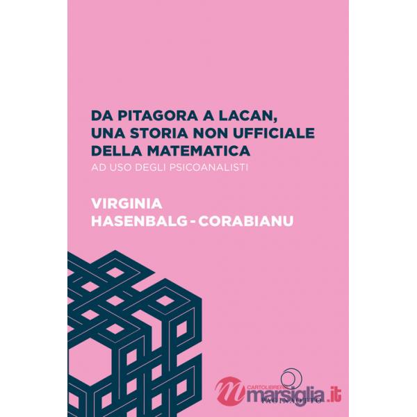 Da Pitagora a Lacan, una storia non ufficiale della matematica ad uso degli psicoanalisti
