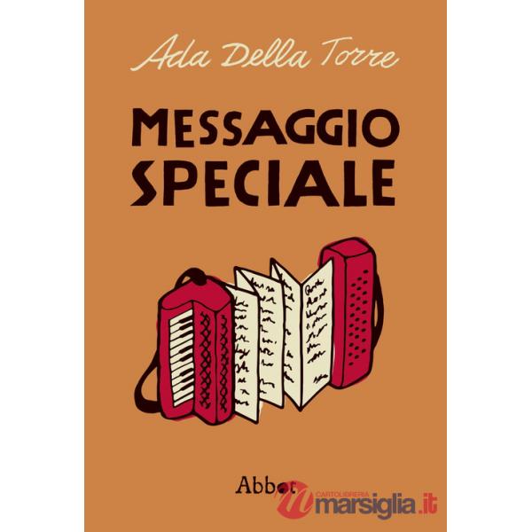 Messaggio speciale. Romanzo-documento sulla Resistenza