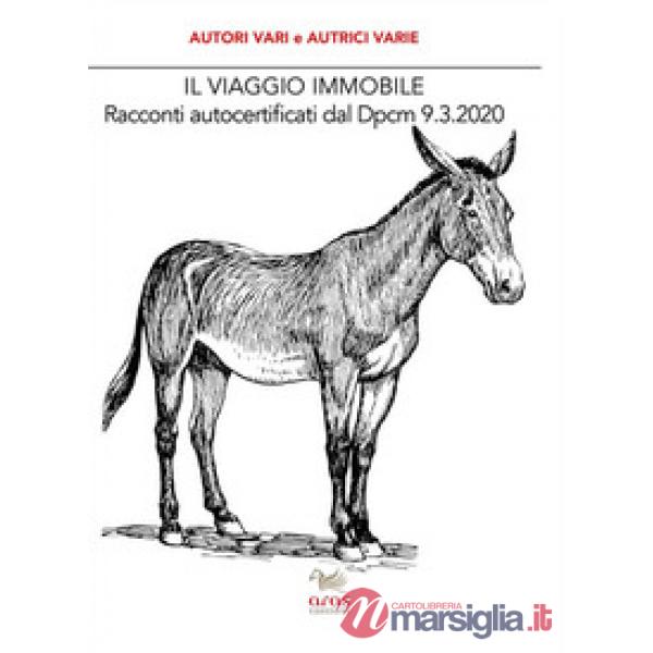 Viaggio immobile. Racconti autocertificati dal DPCM 9.3.2020 (Il)