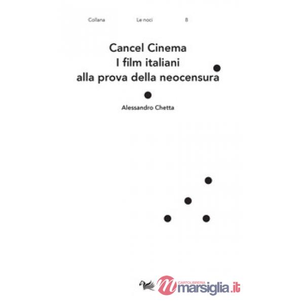 Cancel cinema. I film italiani alla prova della neocensura