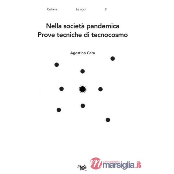 Nella società pandemica. Prove tecniche di tecnocosmo