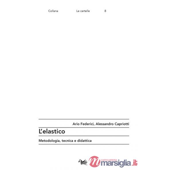 Elastico. Metodologia, tecnica e didattica (L')