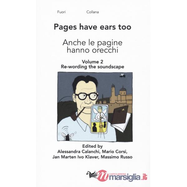 Anche le pagine hanno orecchie-Pages have ears too. Ediz. bilingue. Vol. 2: Re-wording the soundscape