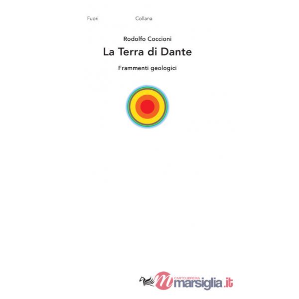 Terra di Dante. Frammenti geologici (La)