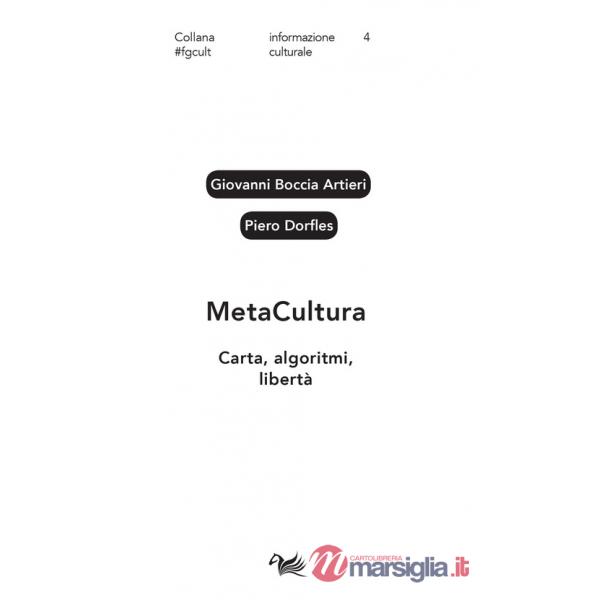 MetaCultura. Carta, algoritmi, libertà