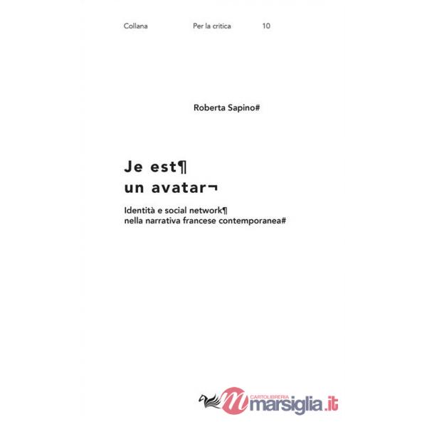 Je est un avatar. Identità e social network nella narrativa francese contemporanea