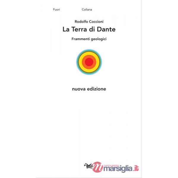Terra di Dante. Frammenti geologici. Nuova ediz. (La)