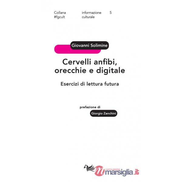 Cervelli anfibi, orecchie e digitale. Esercizi di lettura futura