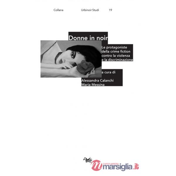 Donne in noir. Le protagoniste della crime fiction contro la violenza e la discriminazione