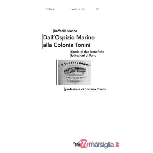 Dall'Ospizio Marino alla Colonia Tonini. Storia di due benefiche istituzioni di Fano