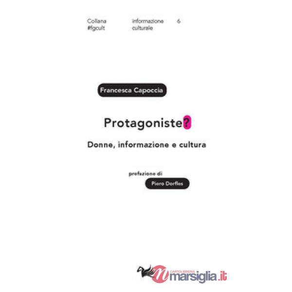 Protagoniste? Donne, informazione e cultura