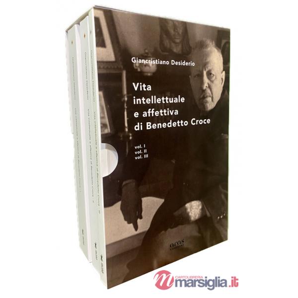 Vita intellettuale e affettiva di Benedetto Croce. Vol. 1-3