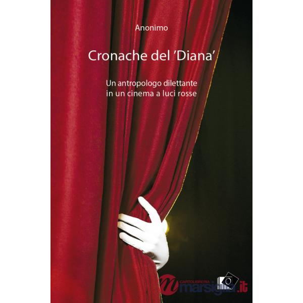 Cronache del 'Diana'. Un antropologo dilettante in un cinema a luci rosse
