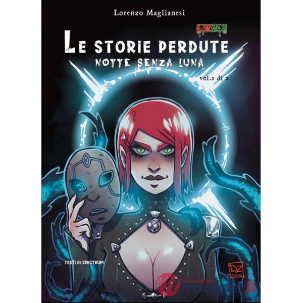 Storie perdute. Notte senza luna (Le). Vol. 1