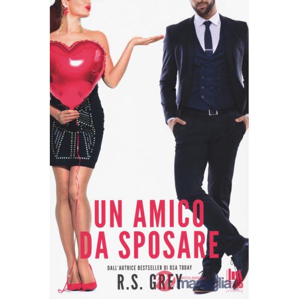Amico da sposare (Un)