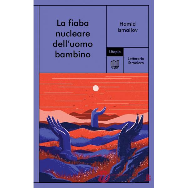 Fiaba nucleare dell'uomo bambino (La)
