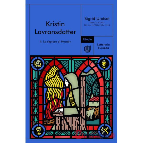 Signora di Husaby. Kristin Lavransdatter (La). Vol. 2