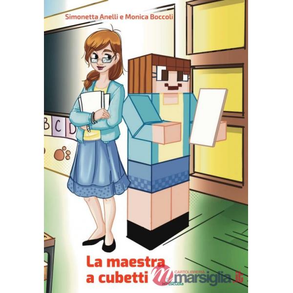 Maestra a cubetti. Come sono le maestre che utilizzano Minecraft nella didattica. Ediz. italiana e inglese (La)