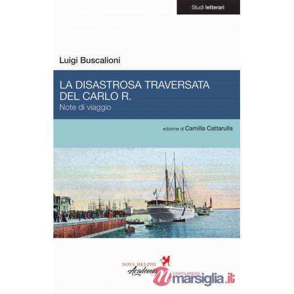 Disastrosa traversata del Carlo R. Note di viaggio (La)