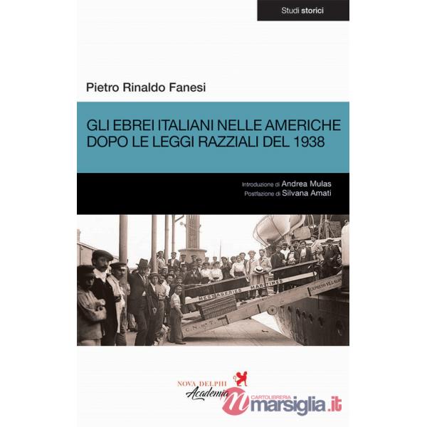 Ebrei italiani nelle Americhe dopo le leggi razziali del 1938 (Gli)