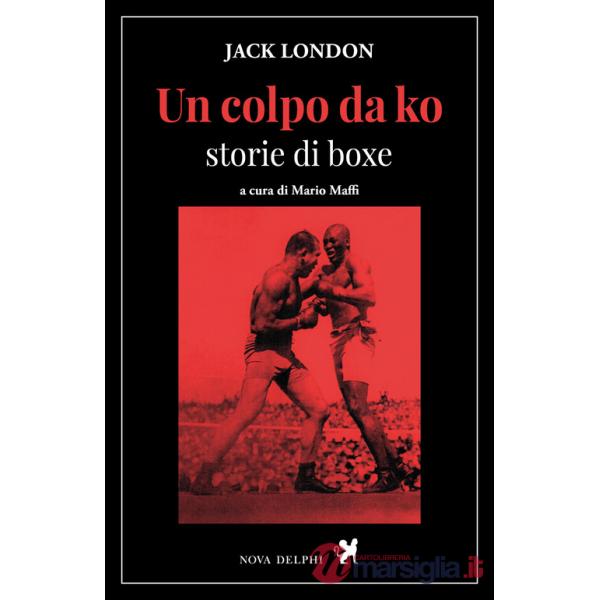 Colpo da ko. Storie di boxe (Un)