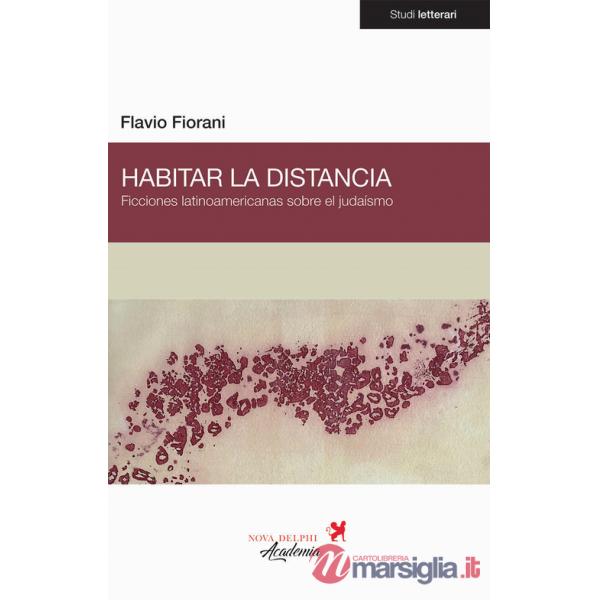 Habitar la distancia. Ficciones latinoamericanas sobre el judaísmo