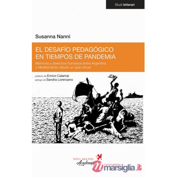 Desafío pedagógico en tiempos de pandemia. Memoria y derechos humanos entre Argentina y Mediterráneo desde un aula virtual (El)