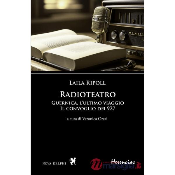 Radioteatro. Guernica, l'ultimo viaggio. Il convoglio dei 927. Testo spagnolo a fronte. Ediz. multilingue