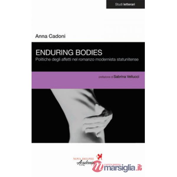 Enduring bodies. Politiche degli affetti nel romanzo modernista statunitense