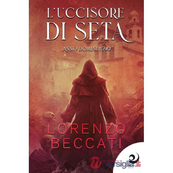 Uccisore di seta. Anno Domini 1590 (L')