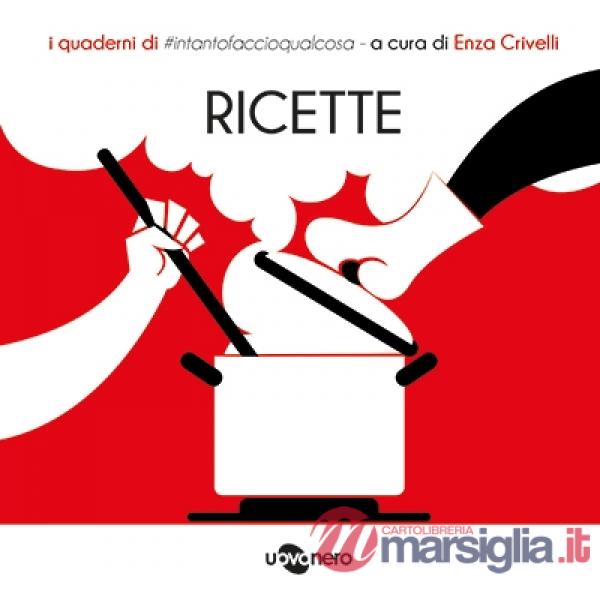 Ricette. I quaderni di intantofaccioqualcosa. Vol. 1