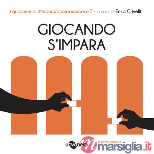 Giocando s'impara. I quaderni di intantofaccioqualcosa. Ediz. illustrata. Vol. 7