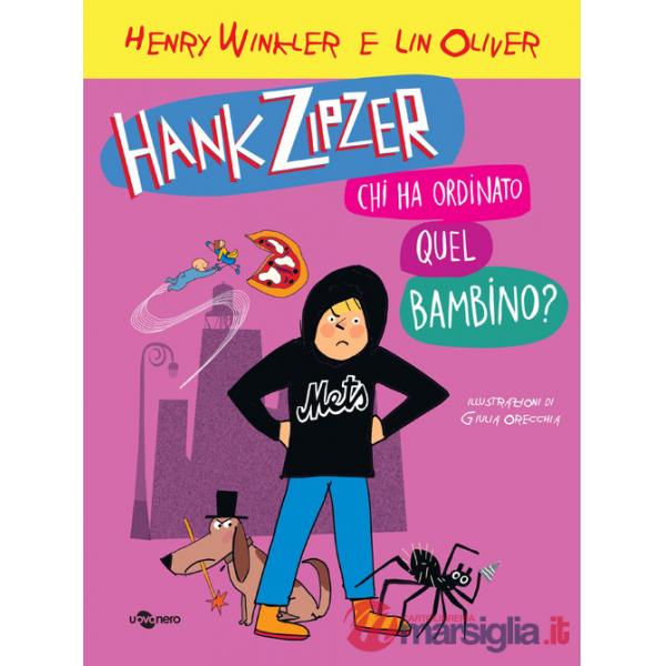 Hank Zipzer. Chi ha ordinato questo bambino?. Vol. 13