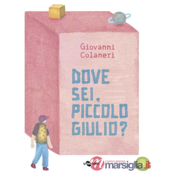 Dove sei, piccolo Giulio? Ediz. a colori