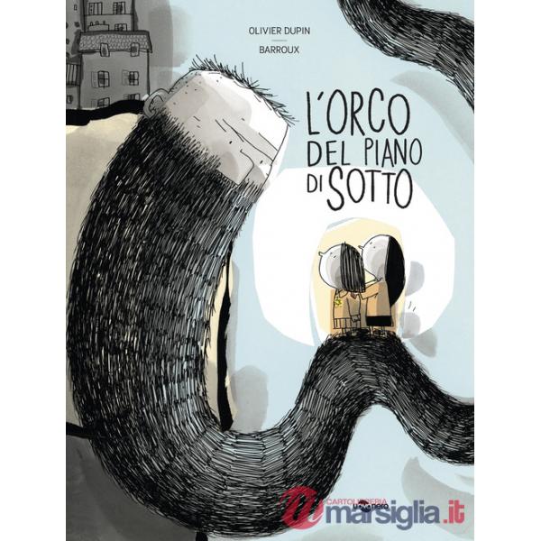 Orco del piano di sotto. Ediz. a colori (L')