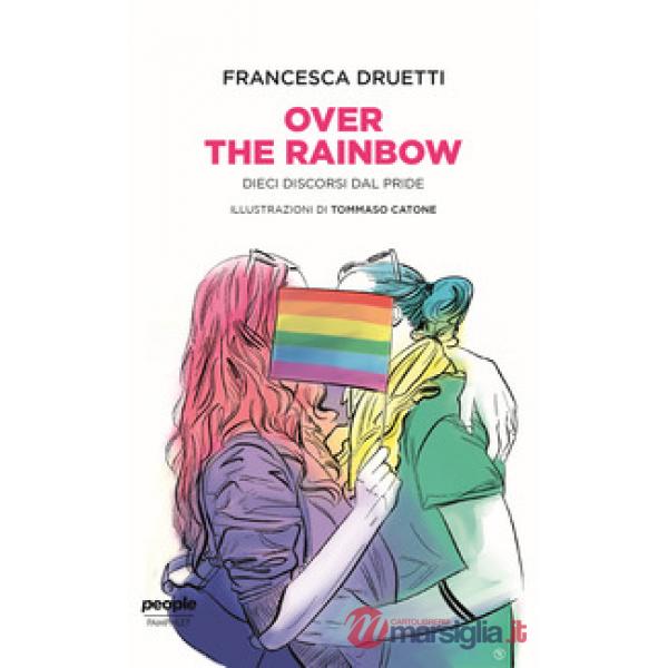 Over the rainbow. Dieci discorsi dal Pride