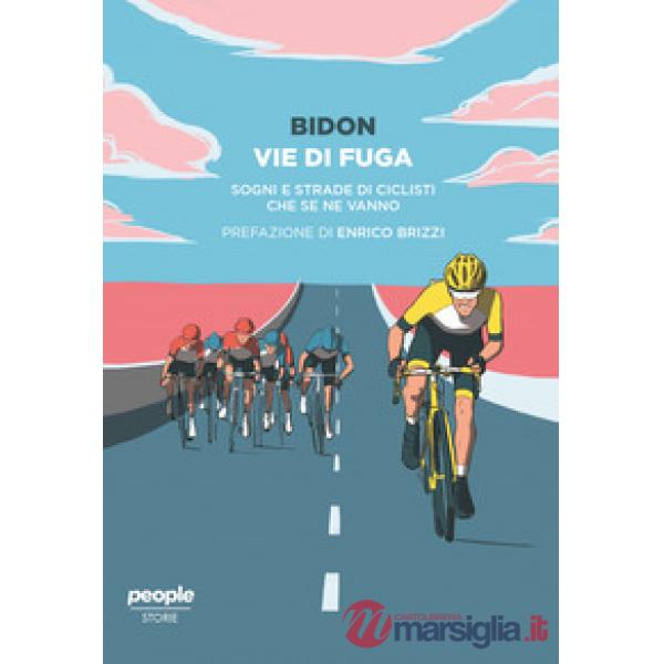 Vie di fuga. Sogni e strade di ciclisti che se ne vanno